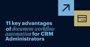 Visual presentation highlighting the 11 key benefits of document workflow automation for CRM Administrators.