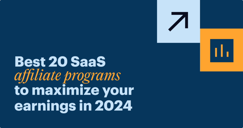 2024’s money makers: Your guide to the best 20 SaaS affiliate programs